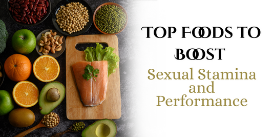 Top Foods to Boost Sexual Stamina and Performance