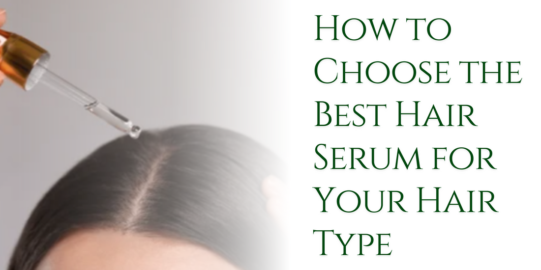 How to Choose the Best Hair Serum for Your Hair Type.