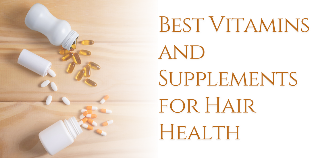 Best Vitamins and Supplements for Hair Health