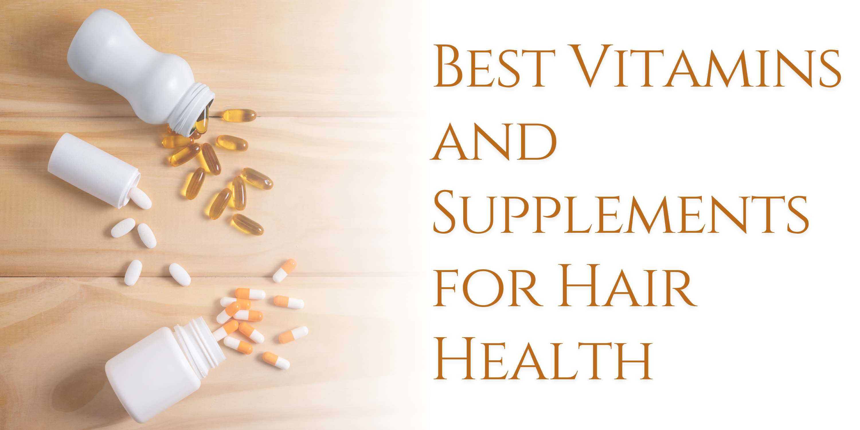 Best Vitamins and Supplements for Hair Health