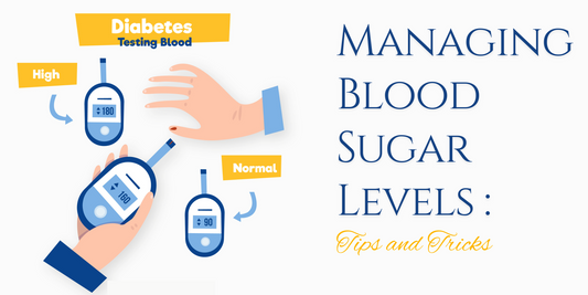 Managing Blood Sugar Levels: Tips and Tricks