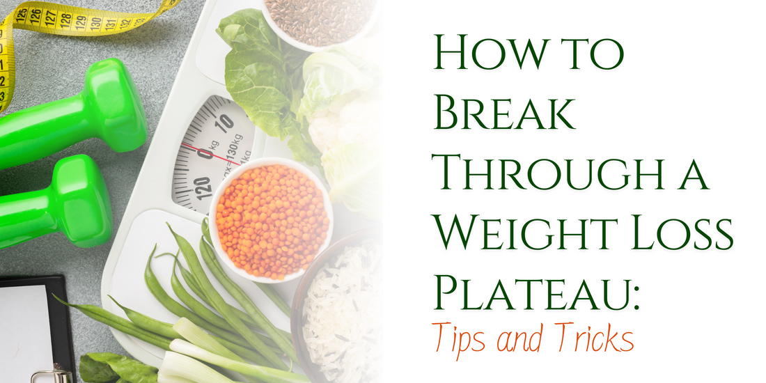 How to Break Through a Weight Loss Plateau: Tips and Tricks